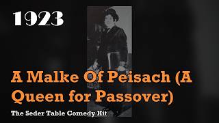 [The Seder Table Comedy Hit] A Malke Of Peisach (A Queen for Passover) (1923)