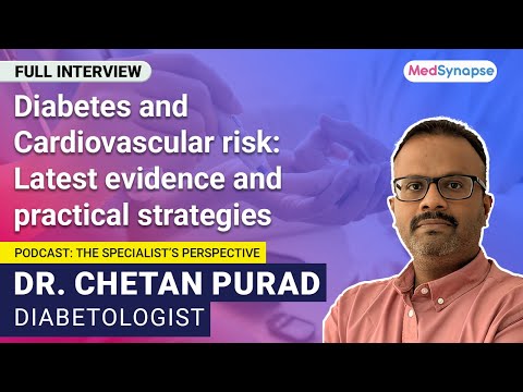 Diabetes and Cardiovascular Risk: Latest Evidence and Practical Strategies with Dr. Chetan Purad - video from MedSynapse