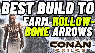 Best build and method to farm Hollowbone arrows - Conan Exiles