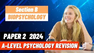 BIOPSYCHOLOGY (Section B) - Exam Paper Walk Through - June 2022 Paper 2