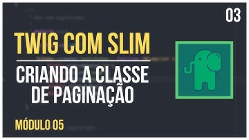 Twig com Slim Framework - Módulo05#03 - Criando a classe de Paginação