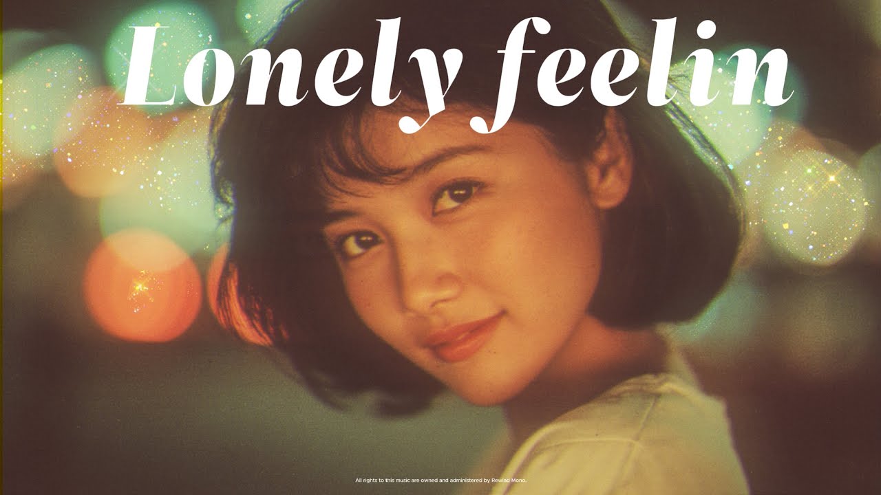 Lonely Feelin' - Rewind Mono | Chill City Pop