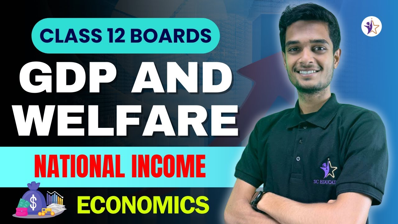 GDP and Welfare | National Income | Class 12 Economics | CBSE | Nisarg ...