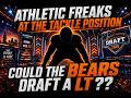 ATHLETIC FREAKS || Could Bears Draft a LEFT TACKLE Tonight?!?!