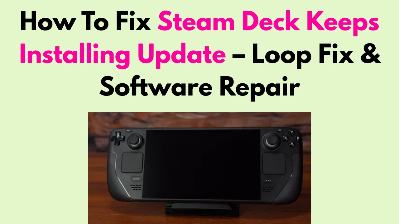 How To Fix Steam Deck Keeps Installing Update – Loop Fix & Software Repair