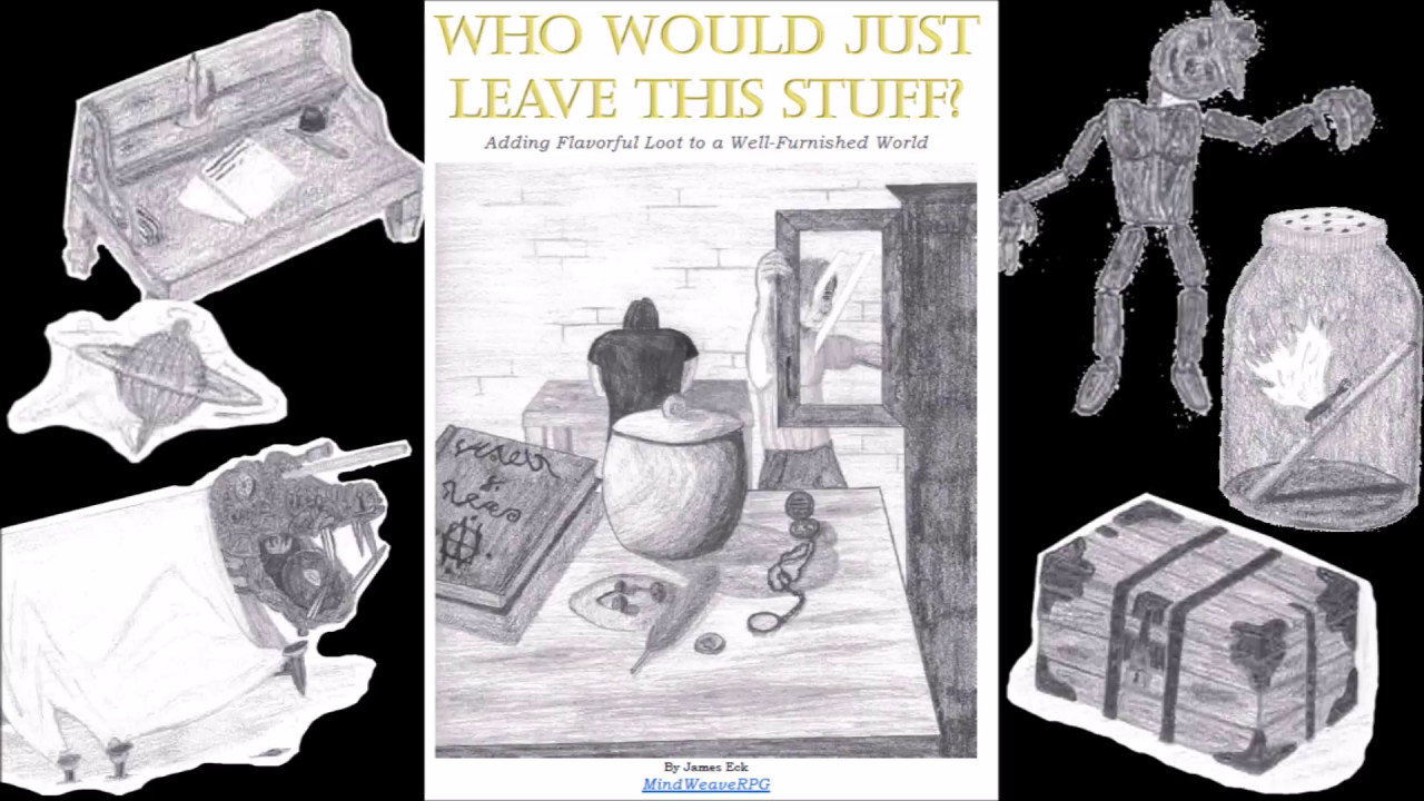 Who Would Just Leave This Stuff Loot Compendium