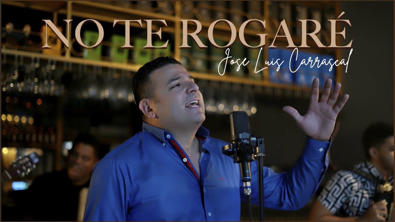 在 YouTube 上观看 NO TE ROGARÉ - JOSE LUIS CARRASCAL (Video Oficial) 在 YouTube 上观看 NO TE ROGARÉ - JOSE LUIS CARRASCAL (Video Oficial)