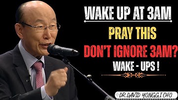 3AM Wake Up Call : A Powerful Prayer That Unlocks Breakthrough {Dr. David Yonggi Cho} Motivational