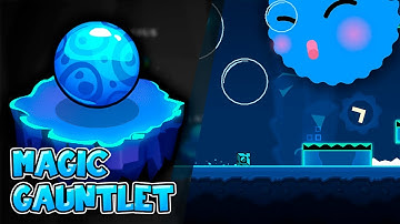 “Magic Gauntlet” Complete (All Coins) – Geometry Dash