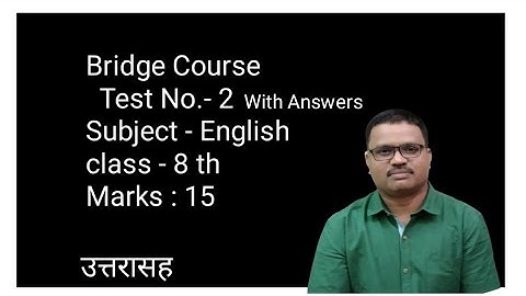 Bridge Course /Test No.2 With Answers / English / Class - 8