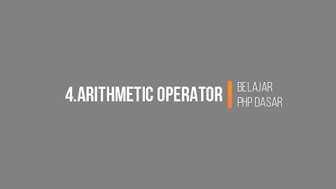 4 TUTORIAL CARA BELAJAR DASAR PEMROGRAMAN PHP   Aritmatika Operator   by sahabat sang surya