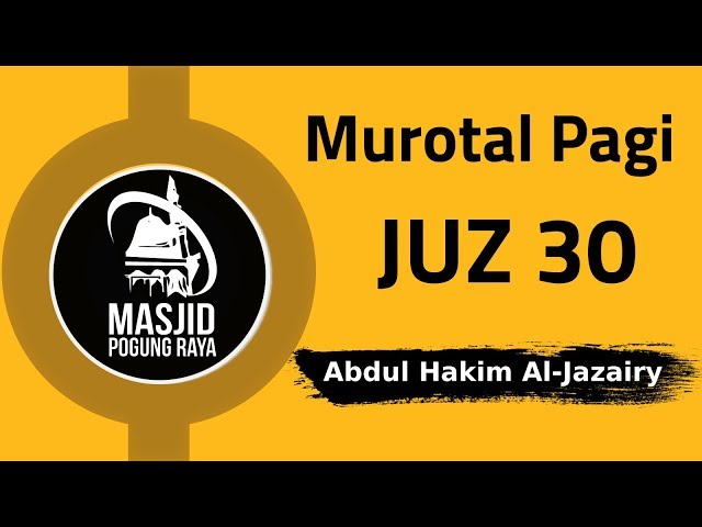 Murotal Pagi | Abdul Hakim Al-Jazairy | Juz 30 class=
