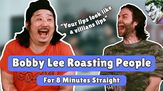 Bobby Lee Roasting People For 8 Minutes Straight | Compilation