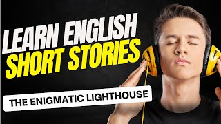 🎓 🎓 Learn English Through Story 📚 🌠🗝️ 'The Enigmatic Lighthouse' by AprendeInglesYa 28 views 4 months ago 3 minutes, 25 seconds