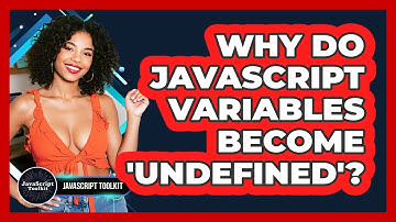 Why Do JavaScript Variables Become 