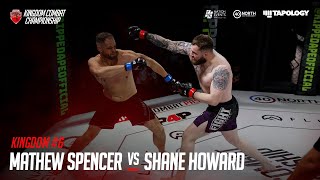 Famous Mathew Spencer Vs Shane Howard | Kingdom #6 Profile