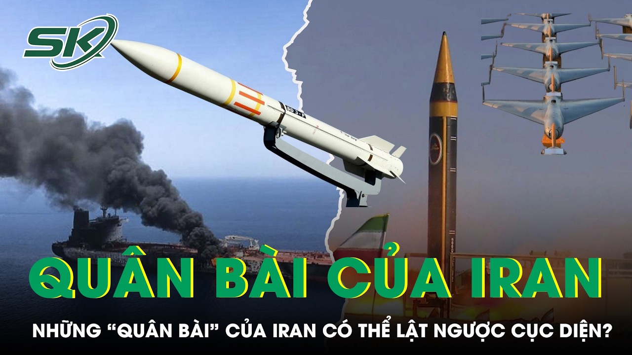Những “quân bài” của Iran có thể lật ngược cục diện? | SKĐS