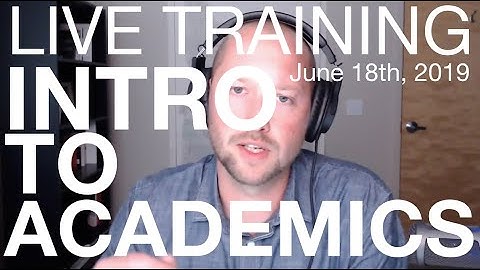 Introduction to Academics  |  Live Training (June 18th, 2019)