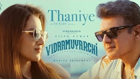 Vidaamuyarchi - Thaniye Lyric Video | Ajith Kumar | Trisha | Aravind AK