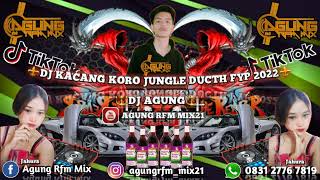 DJ KACANG KORO !!! JUNGLE DUCTH FYP 2022 [ DJ AGUNG ] SPESIAL ANAK LANGKAT !!! HAPPY ENJOYYY