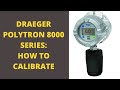 Draeger Polytron 8000 series calibration | Gas detector calibration