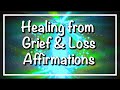 ASMR Affirmation Subliminals for HEALING from Grief and Loss of a Loved One