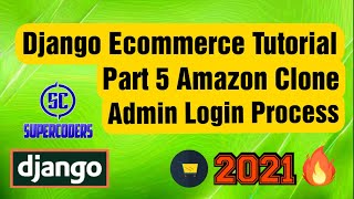 Python Django Ecommerce Tutorial Part 5 | Amazon Clone | Admin Login Process | Django Auth Tutorial