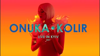 ONUKA – Time | KOLIR [LIVE] / Kyiv 2021