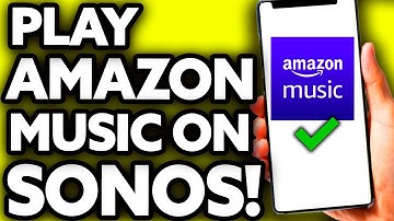 How To Play Amazon Music on Sonos [EASY]