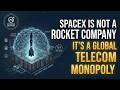SpaceX Is Not A Rocket Company. It's A Global Telecom Monopoly.