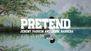 [Vietsub + Lyrics] Pretend - Jeremy Passion & Jesse Barrera