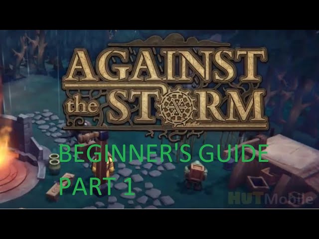Against the Storm Beginner Guide
