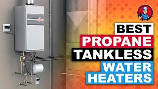 Best Propane Tankless Water Heaters 🔥: The Best Options Reviewed | HVAC Training 101