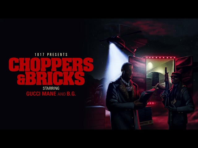 Gucci Mane, B.g. - Choppers &Amp; Bricks [Official Audio]
