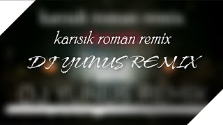 KARIŞIK ROMAN REMIX 2021 HIT - CLUP MIX -        (DJ YUNUS REMIX)