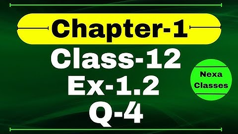Class 12 Ex 1.2 Q4 Math | Relation & Function | Q4 Ex 1.2 Class 12 Math | Ex 1.2 Q4 Class 12 Math