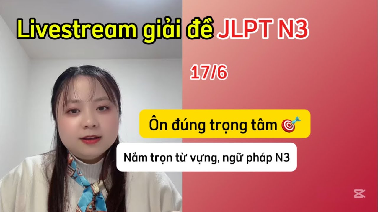 Giải đề thi N3, ôn ngữ pháp, từ vựng
