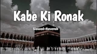 Kabe ki ronake Slow reverab#trending #viralvideo #youtube #beautifulnaat #naat #naatstatus