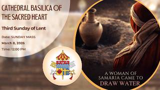 Third Sunday of Lent | The Woman at the Well | Sunday Mass