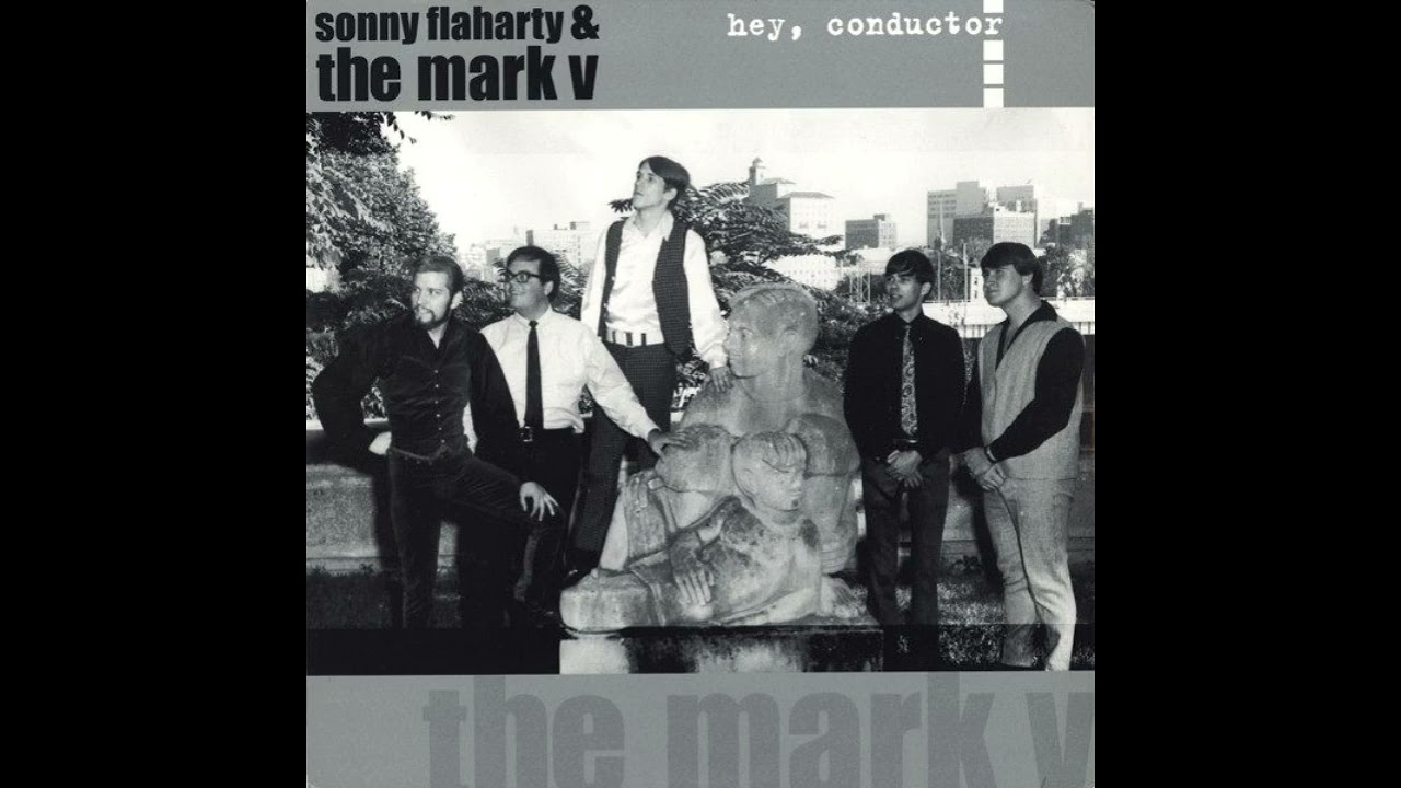 SONNY FLAHARTY & THE MARK V Hey Conductor (1967)