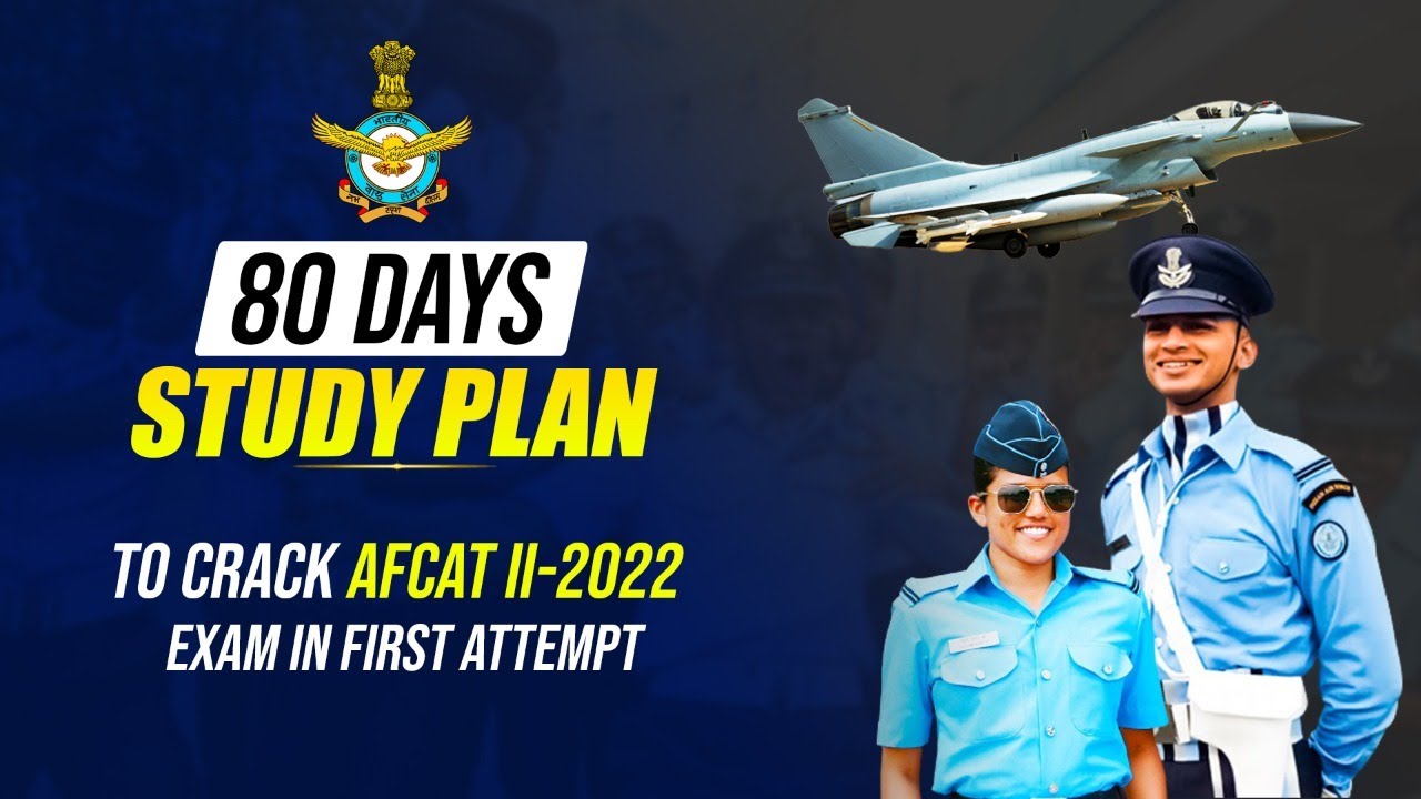 80 Days Study Plan to Crack AFCAT 2 2022 Exam in First Attempt | AFCAT 2 2022 Preparation Tips