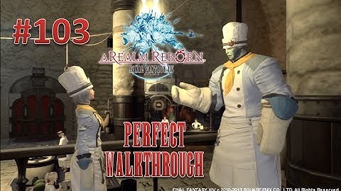 Final Fantasy XIV A Realm Reborn Perfect Walkthrough Part 103 - Culinarian Quests & Leveling Guide