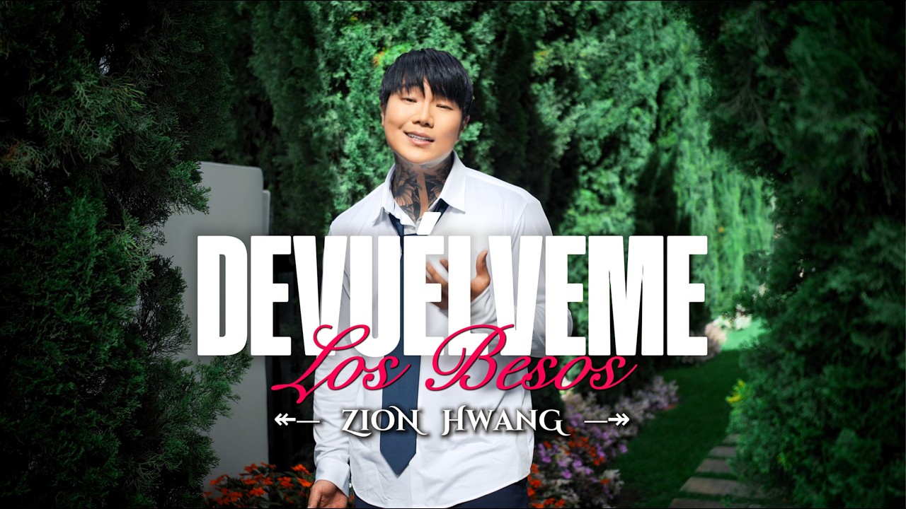 Zion Hwang - Devuélveme los besos