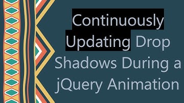 Continuously Updating Drop Shadows During a jQuery Animation