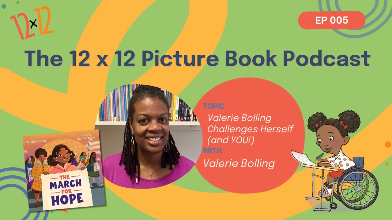 12 x 12 Picture Book Podcast 005: Valerie Bolling Challenges Herself (and YOU!)