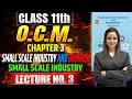 Class 11th OCM | Chapter 3 Small Scale Industry and Business | Lecture 3 | #class11thocm #11thoc