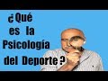 ¿Qué es la Psicología del Deporte?