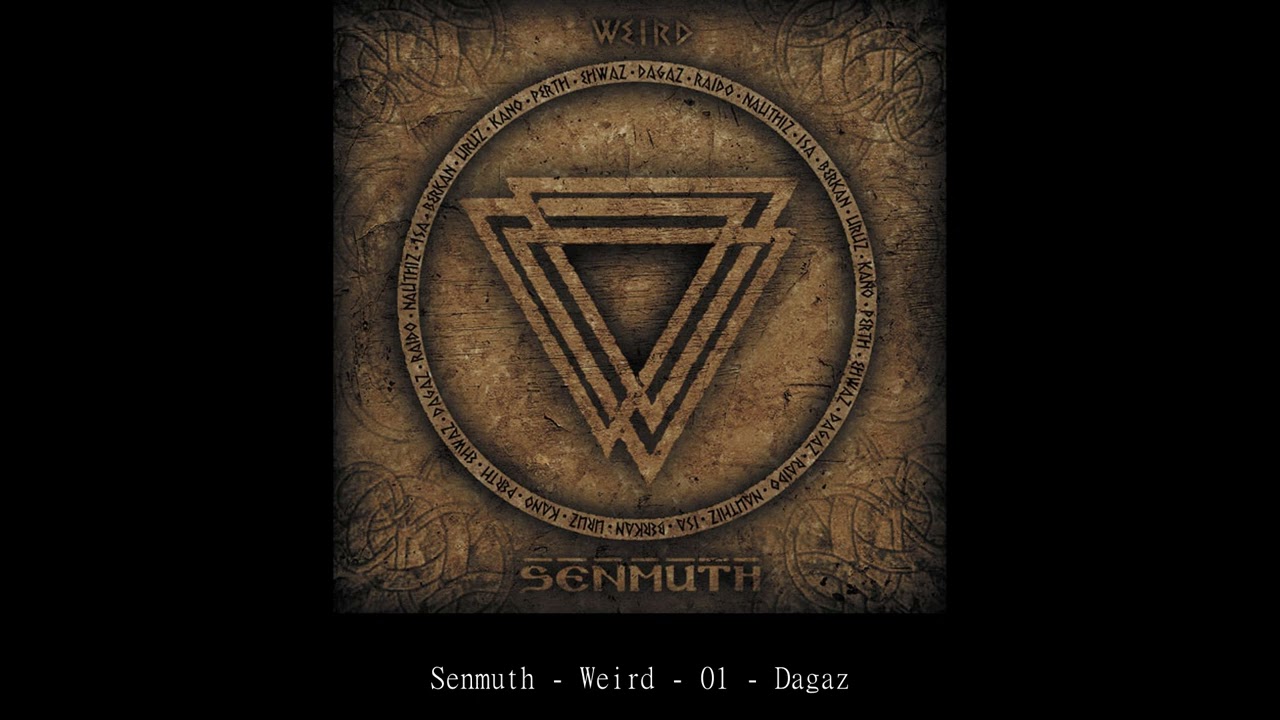 Watch Senmuth Weird 01 Dagaz on YouTube Watch Senmuth Weird 01 Dagaz on YouTube