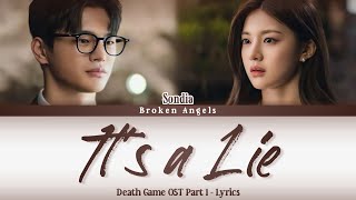 Sondia - It’s a Lie [Death Game OST Part 1] Lyrics Sub Han/Rom/Eng/Indo