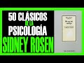 SIDNEY ROSEN - 50 CLÁSICOS DE LA PSICOLOGÍA - URIEL ROCHA